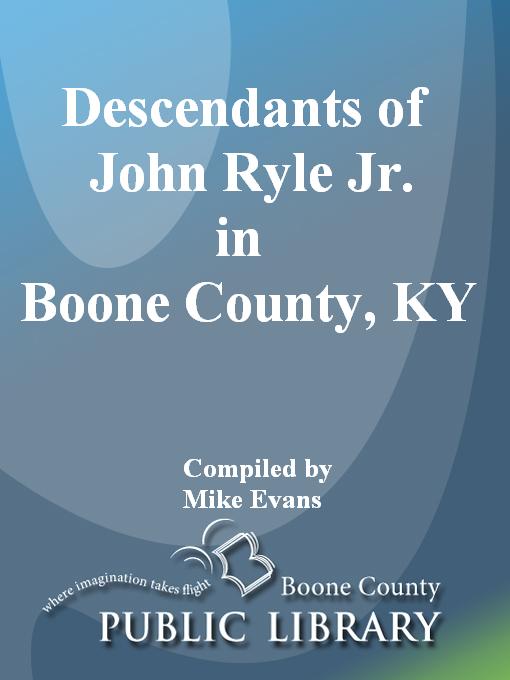 Title details for Descendants of John Ryle Jr. in Boone County, KY by Mike Evans - Available